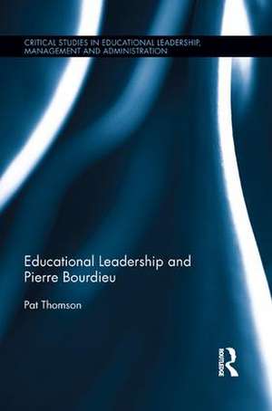 Educational Leadership and Pierre Bourdieu de Pat Thomson