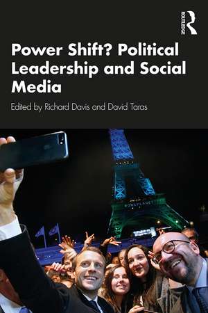 Power Shift? Political Leadership and Social Media de David Taras