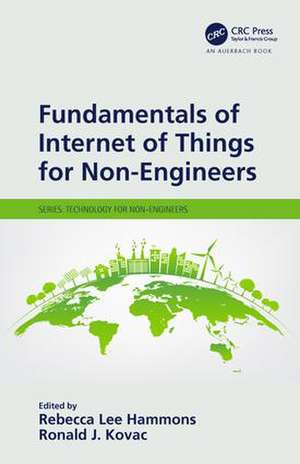 Fundamentals of Internet of Things for Non-Engineers de Rebecca Lee Hammons