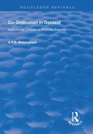 Co-Ordination in Context: Institutional Choices to Promote Exports de G.P.E. Walzenbach