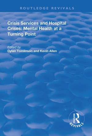 Crisis Services and Hospital Crises: Mental Health at a Turning Point de Dylan Tomlinson