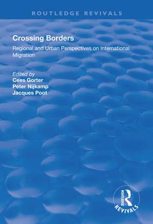 Crossing Borders: Regional and Urban Perspectives on International Migration de Cees Gorter