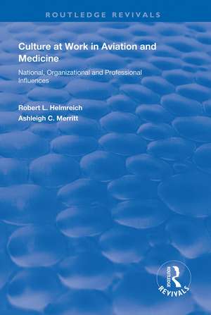 Culture at Work in Aviation and Medicine: National, Organizational and Professional Influences de Robert L. Helmreich