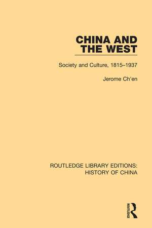 China and the West: Society and Culture, 1815-1937 de Jerome Ch'en