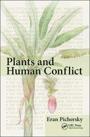 Plants and Human Conflict de Eran Pichersky