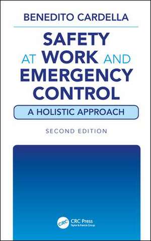 Safety at Work and Emergency Control: A Holistic Approach, Second Edition de Benedito Cardella