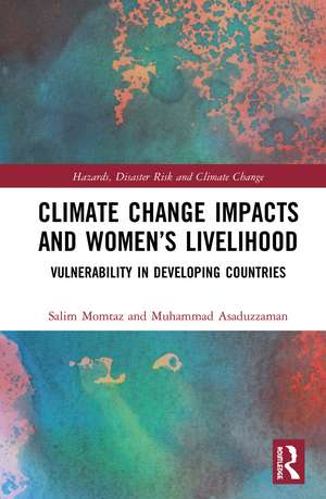 Climate Change Impacts and Women’s Livelihood: Vulnerability in Developing Countries de Salim Momtaz