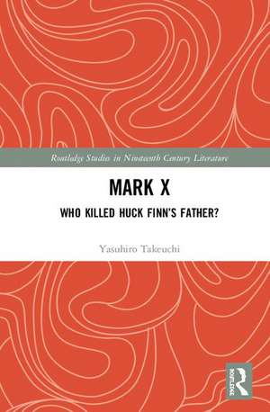 Mark X: Who Killed Huck Finn’s Father? de Yasuhiro Takeuchi