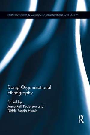 Doing Organizational Ethnography de Anne Reff Pedersen