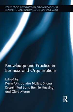 Knowledge and Practice in Business and Organisations de Kevin Orr