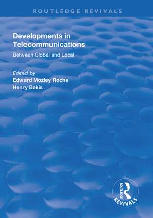 Developments in Telecommunications: Between Global and Local de Edward Mozley Roche