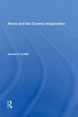 Amos and the Cosmic Imagination de James R. Linville