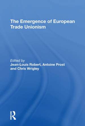 The Emergence of European Trade Unionism de Jean-Louis Robert