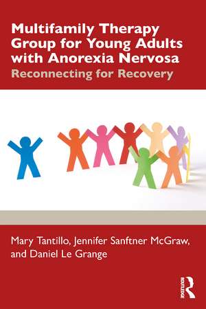 Multifamily Therapy Group for Young Adults with Anorexia Nervosa: Reconnecting for Recovery de Mary Tantillo