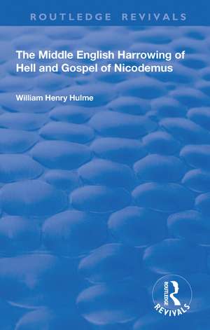 The Middle English Harrowing of Hell and Gospel of Nicodemus de William Henry Hulme