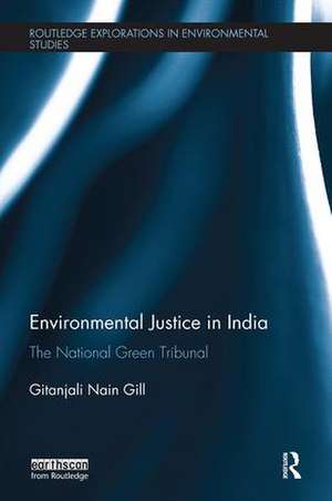 Environmental Justice in India: The National Green Tribunal de Gitanjali Gill