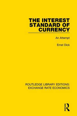 The Interest Standard of Currency: An Attempt de Ernst Dick