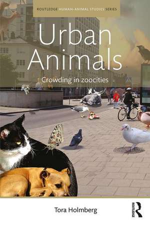 Urban Animals: Crowding in zoocities de Tora Holmberg