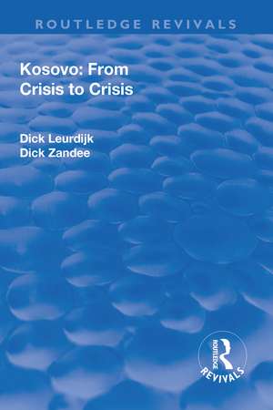 Kosovo: From Crisis to Crisis: From Crisis to Crisis de Dick Leurdijk