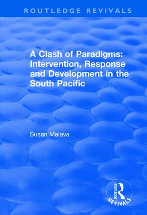 A Clash of Paradigms: Response and Development in the South Pacific: Response and Development in the South Pacific de Suan Maiava