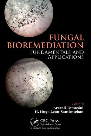 Fungal Bioremediation: Fundamentals and Applications de Araceli Tomasini Campocosio