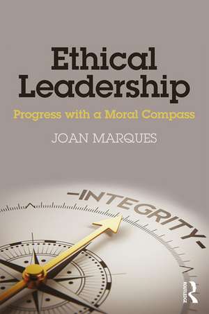 Ethical Leadership: Progress with a Moral Compass de Joan Marques