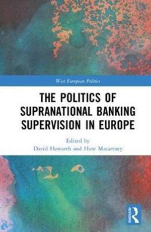 The Politics of Supranational Banking Supervision in Europe de David Howarth