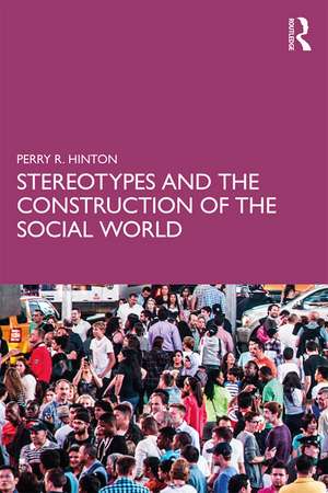 Stereotypes and the Construction of the Social World de Perry R. Hinton