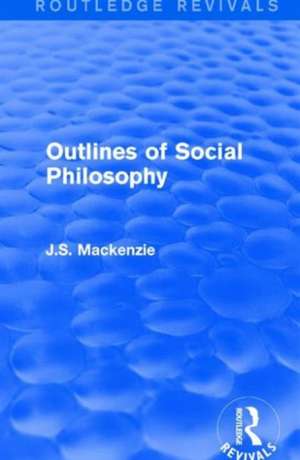 Outlines of Social Philosophy de J. S. MacKenzie