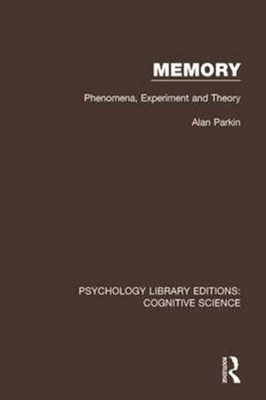 Memory: Phenomena, Experiment and Theory de Alan Parkin