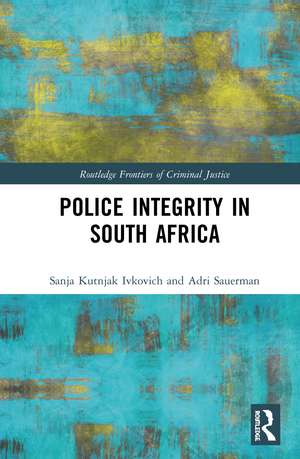 Police Integrity in South Africa de Sanja Kutnjak Ivkovich