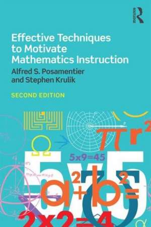 Effective Techniques to Motivate Mathematics Instruction de Alfred Posamentier