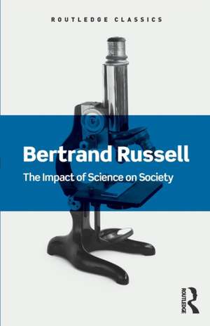 The Impact of Science on Society de Bertrand Russell