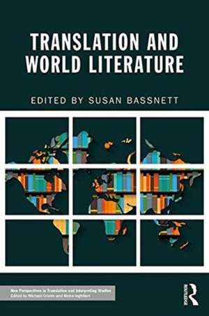 Translation and World Literature de Susan Bassnett