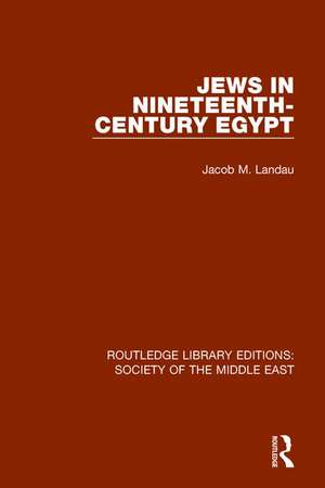 Jews in Nineteenth-Century Egypt de Jacob M. Landau