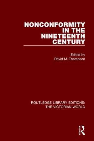 Nonconformity in the Nineteenth Century de David M. Thompson