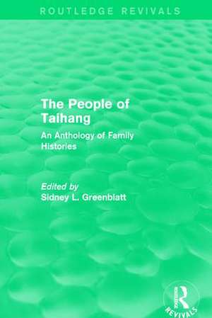 The People of Taihang: An Anthology of Family Histories de Sidney Greenblatt