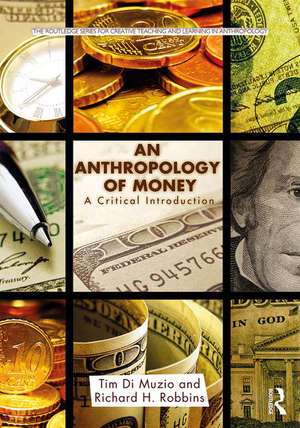 An Anthropology of Money: A Critical Introduction de Tim Di Muzio