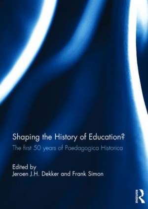 Shaping the History of Education?: The first 50 years of Paedagogica Historica de Jeroen Dekker