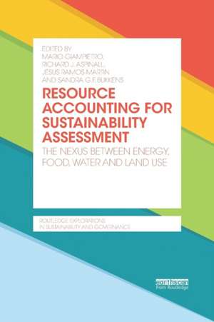 Resource Accounting for Sustainability Assessment: The Nexus between Energy, Food, Water and Land Use de Mario Giampietro