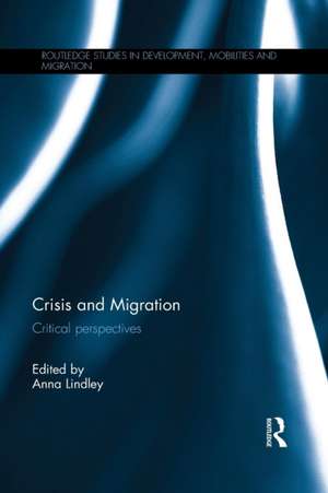 Crisis and Migration: Critical Perspectives de Anna Lindley