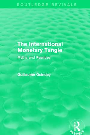 The International Monetary Tangle: Myths and Realities de Guillaume Guindey