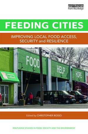 Feeding Cities: Improving local food access, security, and resilience de Christopher Bosso