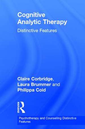 Cognitive Analytic Therapy: Distinctive Features de Claire Corbridge