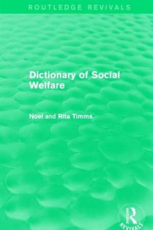 Dictionary of Social Welfare de Noel W Timms