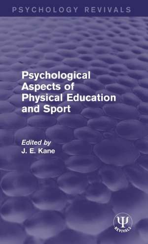 Psychological Aspects of Physical Education and Sport de J E Kane