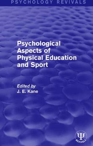 Psychological Aspects of Physical Education and Sport de J E Kane