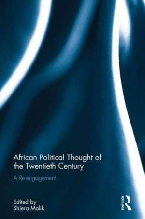 African Political Thought of the Twentieth Century: A Re-engagement de Shiera el-Malik