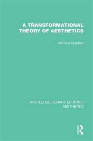 A Transformation Theory of Aesthetics de Michael Stephan