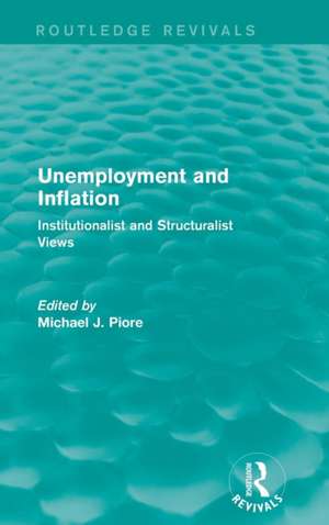 Unemployment and Inflation: Institutionalist and Structuralist Views de Michael J. Piore